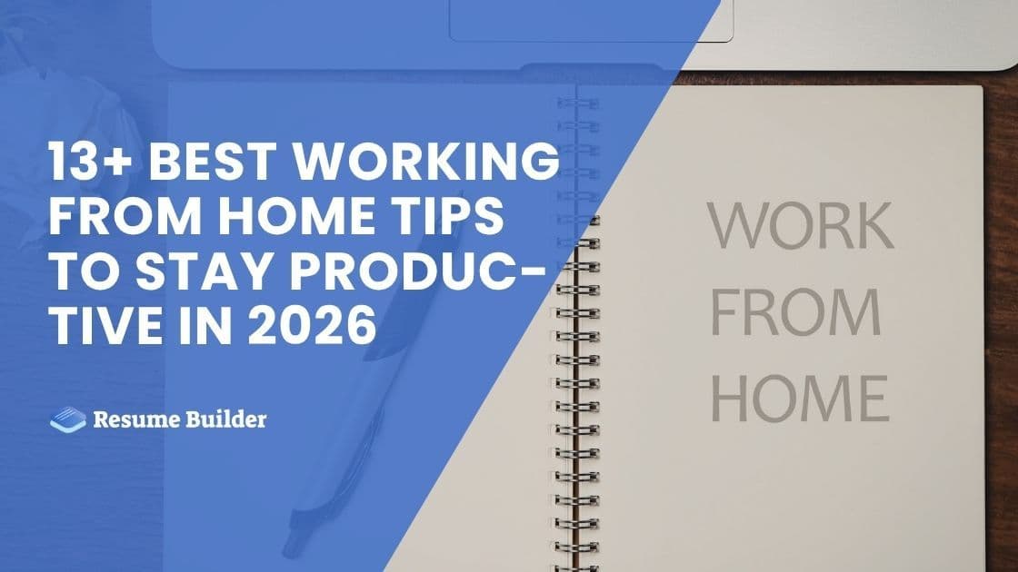 13+ Best Working From Home Tips to Stay Productive in 2026