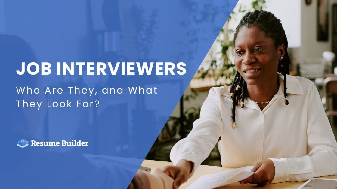 Job Interviewers: Who Are They, and What They Look For?
