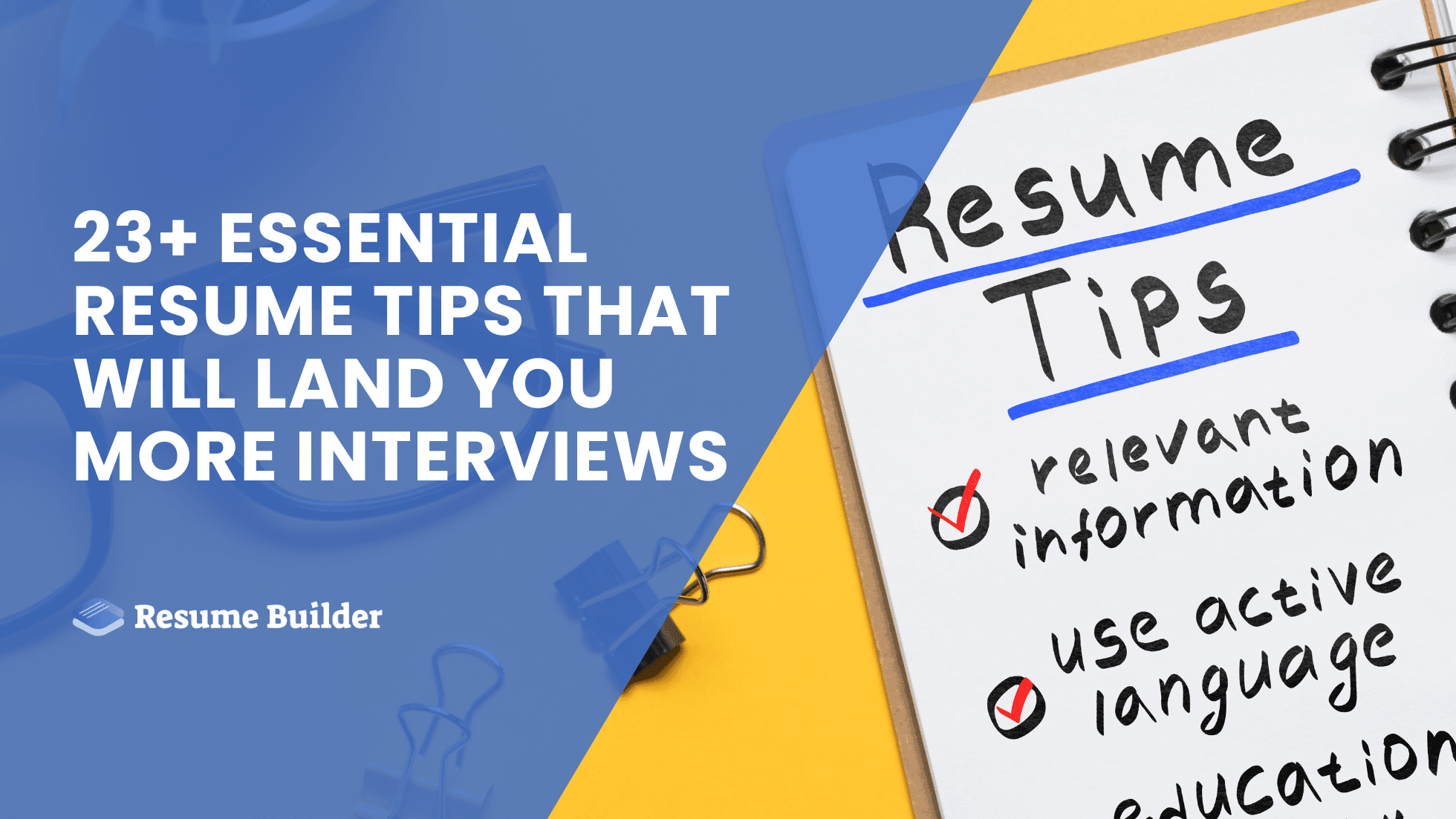 23+ Essential Resume Tips That Will Land You More Interviews
