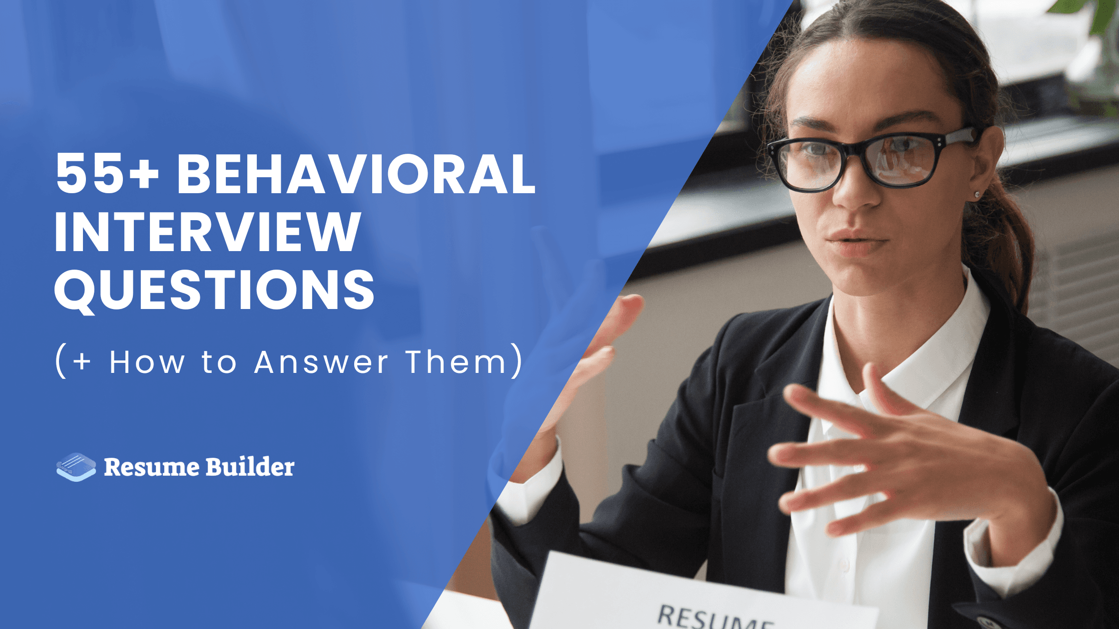 55+ Behavioral Interview Questions (+ How to Answer Them)