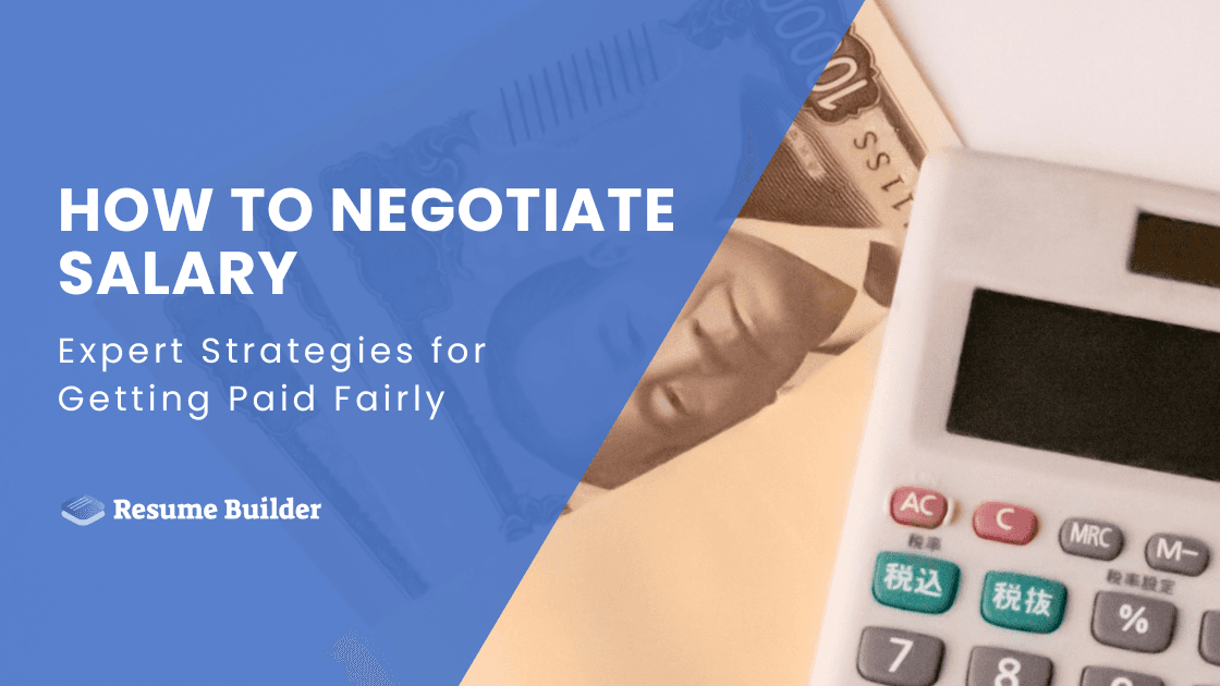 How to Negotiate Salary: Expert Strategies for Getting Paid Fairly