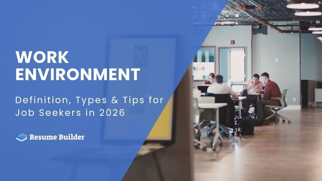 Work Environment: Definition, Types & Tips for Job Seekers in 2026
