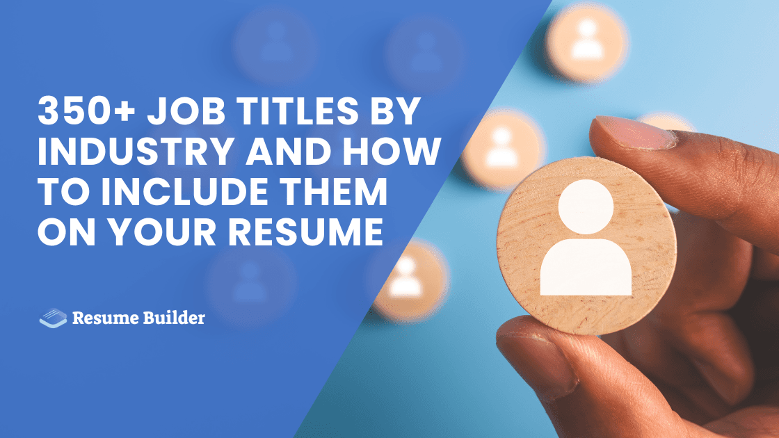 350+ Job Titles by Industry and How to Include Them on Your Resume