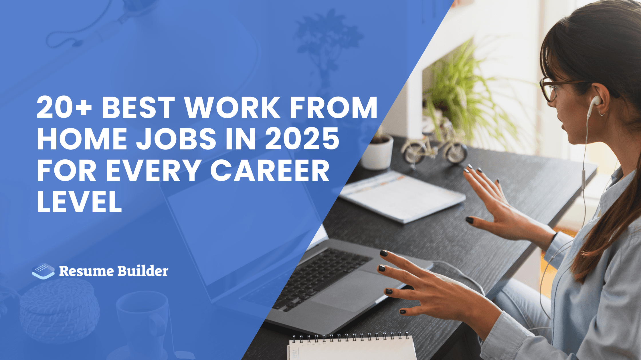 20+ Best Work From Home Jobs in 2025 for Every Career Level