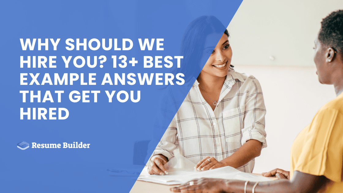 Why Should We Hire You? 13+ Best Example Answers That Get You Hired