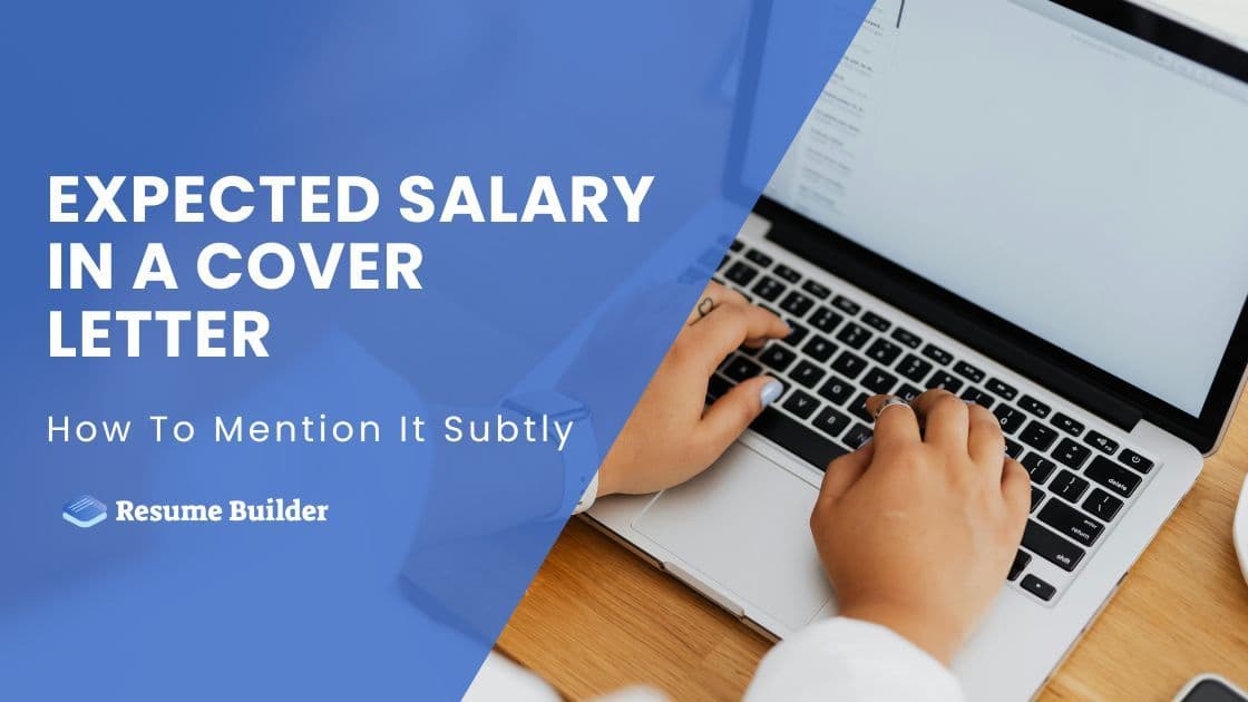 Expected Salary in a Cover Letter: How To Mention It Subtly