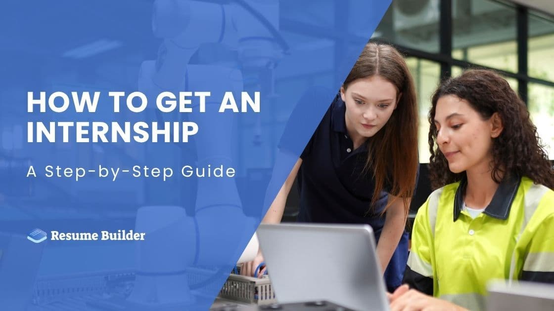 How to Get an Internship: A Step-by-Step Guide