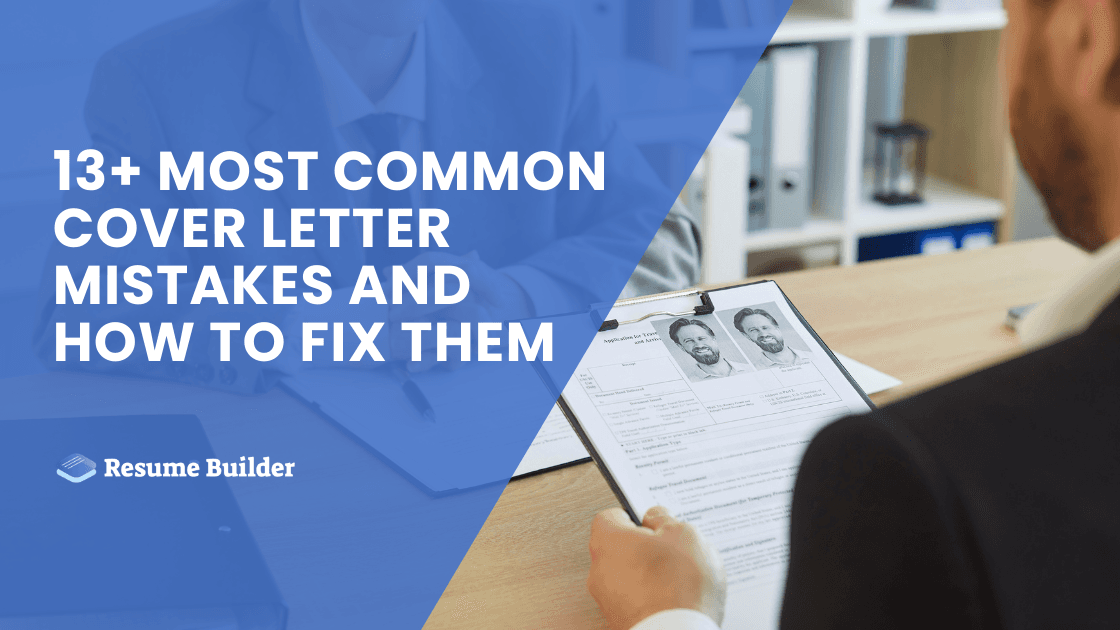 13+ Most Common Cover Letter Mistakes and How to Fix Them