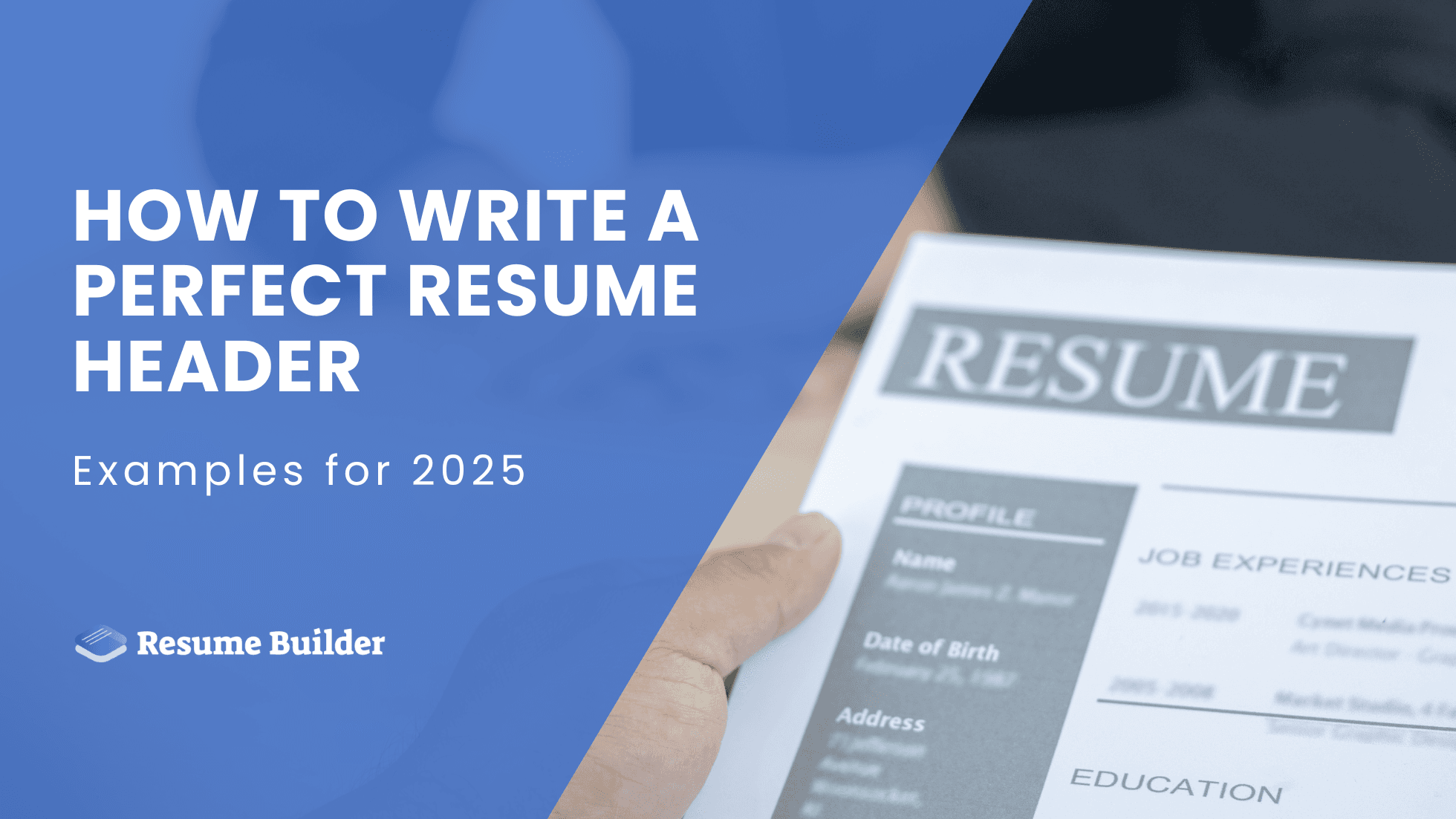 How to Write a Perfect Resume Header: Examples for 2025