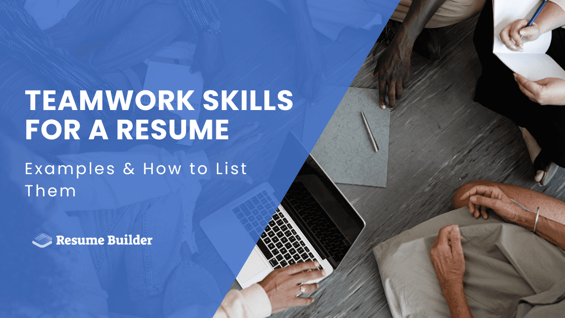 Teamwork Skills for a Resume: Examples & How to List Them