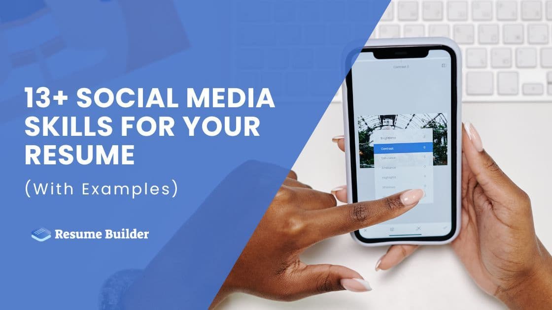 13+ Social Media Skills for Your Resume (With Examples)