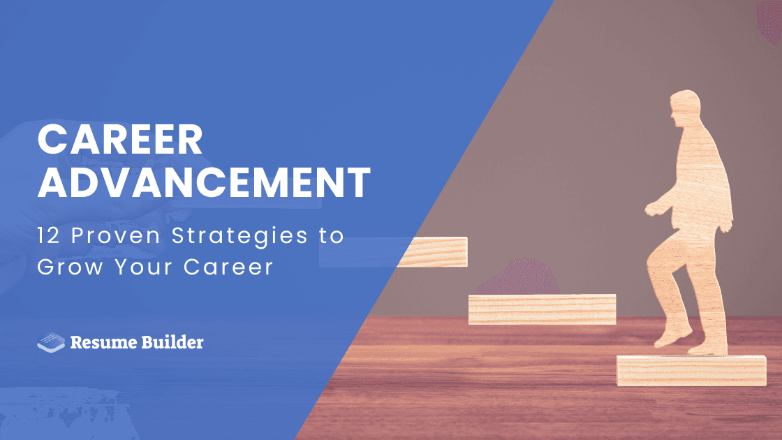 Career Advancement: 12 Proven Strategies to Grow Your Career