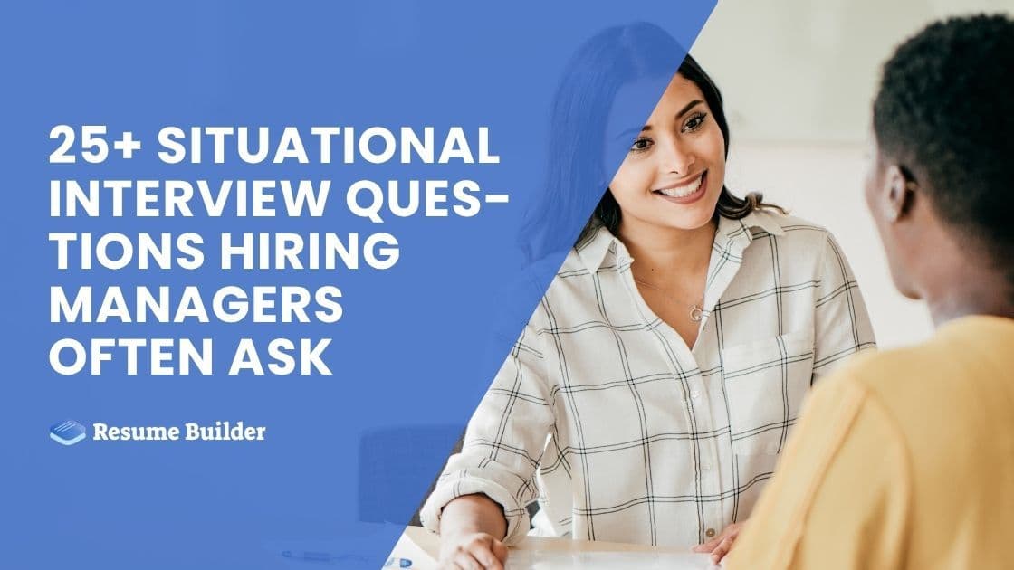 25+ Situational Interview Questions Hiring Managers Often Ask